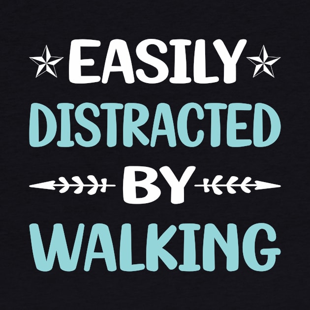 Funny Easily Distracted By Walking by Happy Life